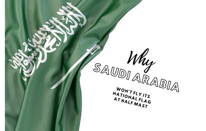 Why Won’t Saudi EVER Fly Its Flag Half-Mast? – Inside Saudi
